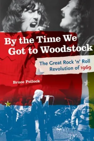 BY THE TIME WE GOT TO WOODSTOCK (O/P)