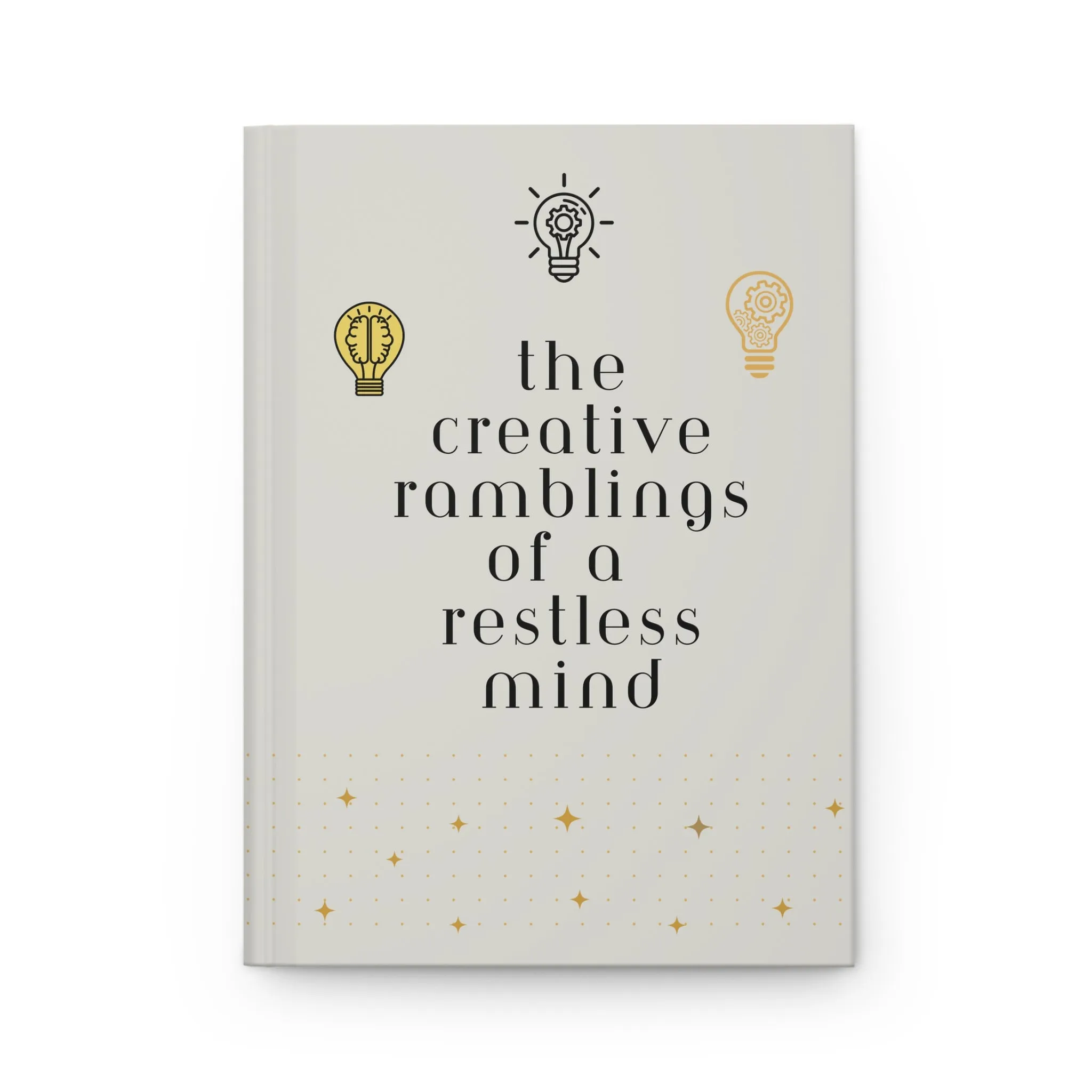 The Creative Ramblings of a Restless Mind Hardcover Journal Matte