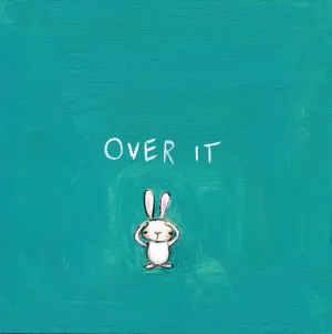 the "over it" bunny | print