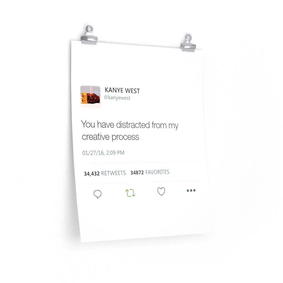 You have distracted me from my creative process - Kanye West Tweet Poster